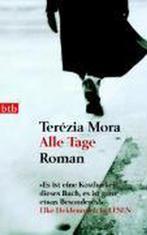 Alle Tage 9783442734962 Terezia Mora, Boeken, Taal | Duits, Verzenden, Gelezen, Terezia Mora