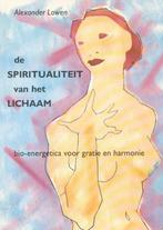 De spiritualiteit van het lichaam 9789063254162 A. Lowen, Boeken, Verzenden, Gelezen, A. Lowen