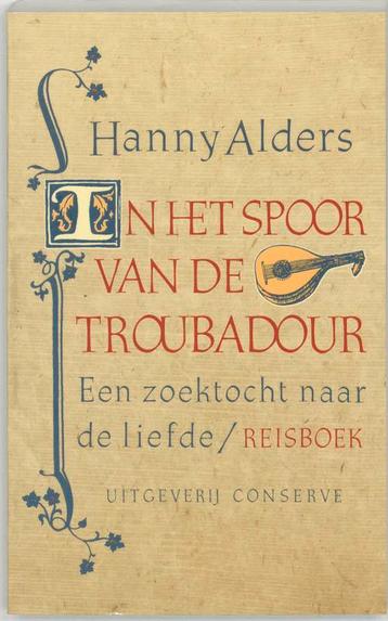 In het spoor van de troubadour 9789054291558 Hanny Alders, Verzenden, Hanny Alders
