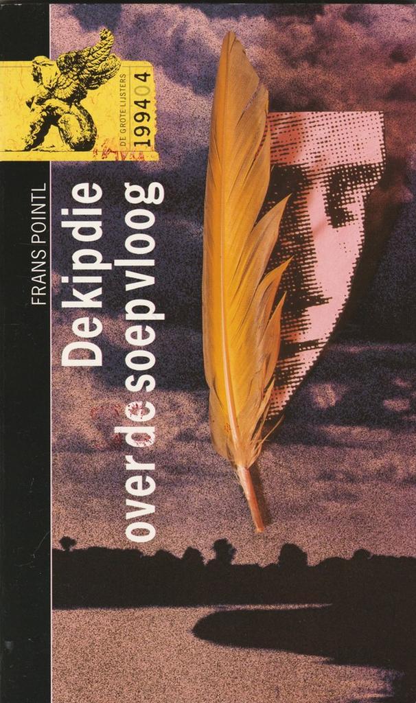 De kip die over de soep vlooog 9789001548292 Frans Pointl, Boeken, Literatuur, Gelezen, Verzenden