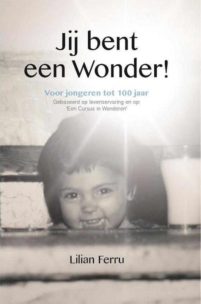 Jij bent een wonder 9789491439599 Lilian Ferru, Boeken, Esoterie en Spiritualiteit, Gelezen, Verzenden