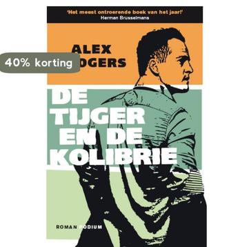 De tijger en de kolibrie 9789057594267 Alex Boogers, Boeken, Verzenden, Gelezen, Alex Boogers