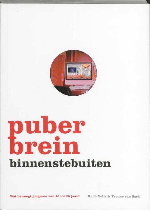 Puberbrein binnenstebuiten 9789021541952 Yvonne van Sark, Boeken, Studieboeken en Cursussen, Zo goed als nieuw, Verzenden