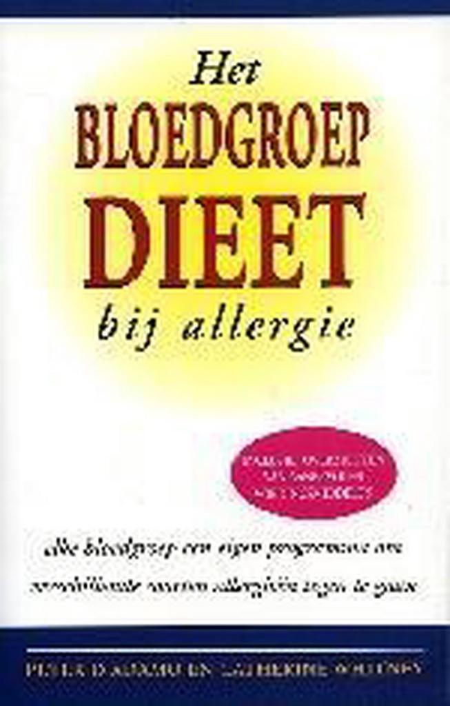 Het Bloedgroepdieet bij allergie 9789032510312 P. DAdamo, Boeken, Kookboeken, Gelezen, Verzenden