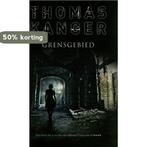 Grensgebied 9789044331745 Thomas Kanger, Verzenden, Thomas Kanger