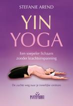 Yin yoga 9789088401039 Stefanie Arend, Boeken, Verzenden, Zo goed als nieuw, Stefanie Arend