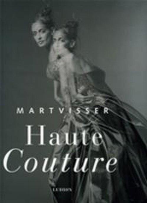 Mart Visser Haute Couture 9789076588476, Boeken, Mode, Zo goed als nieuw, Verzenden