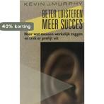 BETER LUISTEREN MEER SUCCES 9789065641137 Gloria Murphy, Boeken, Verzenden, Gelezen, Gloria Murphy