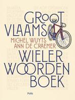 Groot Vlaams wielerwoordenboek 9789463102551 Ann De Craemer, Verzenden, Zo goed als nieuw, Ann De Craemer