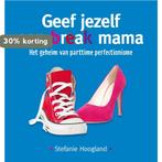 Geef jezelf een break mama 9789079263004 Stefanie Hoogland, Verzenden, Gelezen, Stefanie Hoogland