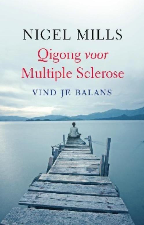 Qigong voor Multiple Sclerose 9789020207453 Nigel Mills, Boeken, Gezondheid, Dieet en Voeding, Zo goed als nieuw, Verzenden