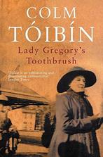 Lady Gregorys Toothbrush, Toibin, Colm, Livres, Colm Toibin, Verzenden