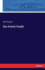 Der Prairie-Teufel.by Ruppius, Otto New   ., Ruppius, Otto, Zo goed als nieuw, Verzenden