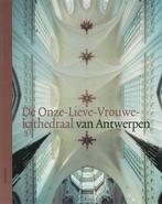 De Onze-Lieve-Vrouwekathedraal Van Antwerpen 9789055445783, Verzenden, Gelezen, P. De Rynck