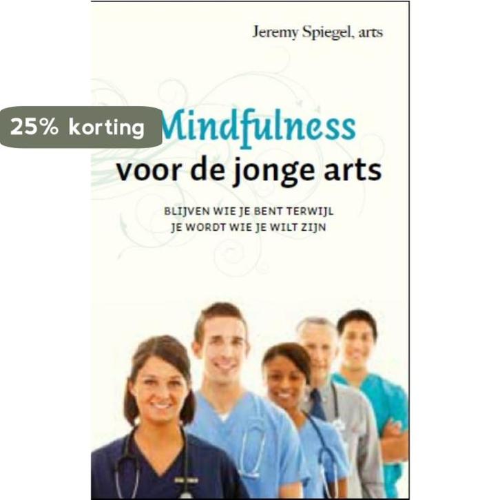 Mindfulness voor de jonge arts 9789020205459 Jeremy Spiegel, Boeken, Gezondheid, Dieet en Voeding, Gelezen, Verzenden