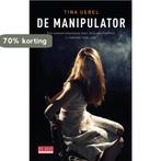 De manipulator 9789044517316 Tina Uebel, Boeken, Verzenden, Zo goed als nieuw, Tina Uebel