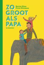 Zo groot als papa 9789058389985 Bettie Elias, Boeken, Verzenden, Zo goed als nieuw, Bettie Elias