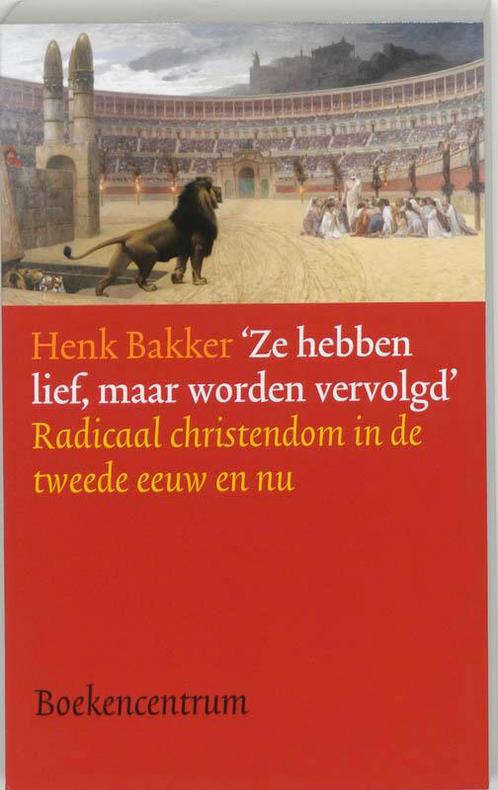 Ze hebben lief, maar worden vervolgd 9789023918066 H. Bakker, Boeken, Godsdienst en Theologie, Gelezen, Verzenden
