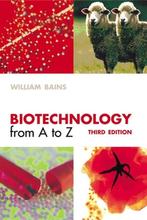 Biotechnology from A to Z 9780198524984 William Bains, Verzenden, William Bains