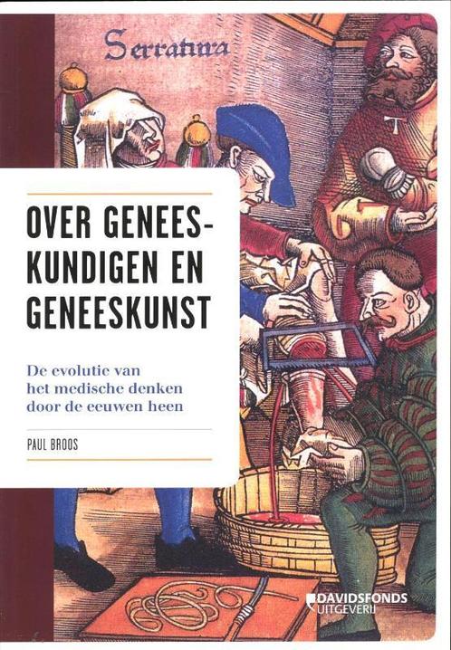 Over geneeskundigen en geneeskunst 9789058268372 Paul Broos, Boeken, Overige Boeken, Zo goed als nieuw, Verzenden