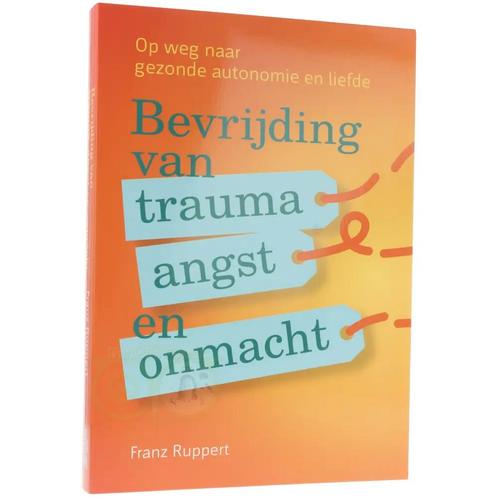 Bevrijding van trauma, angst en onmacht - Franz Ruppert, Livres, Livres Autre, Envoi