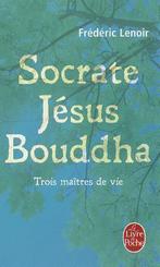 Socrate, Jesus, Boudha 9782253134251, Livres, Frédéric Lenoir, Verzenden