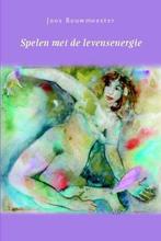 Spelen met de levensenergie - Joos Bouwmeester - 97890517956, Boeken, Esoterie en Spiritualiteit, Verzenden, Nieuw