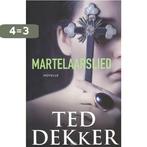 Martelaarslied 9789043523691 Ted Dekker, Boeken, Verzenden, Gelezen, Ted Dekker