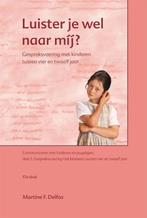 Luister je wel naar mij? / Communiceren met kinderen en, Boeken, Verzenden, Zo goed als nieuw, Martine Delfos