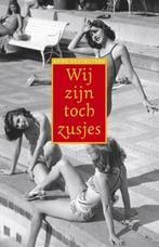 Wij zijn toch zusjes (9789044624762, Anne Gesthuysen), Boeken, Verzenden, Nieuw