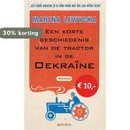 Een Korte Geschiedenis Van De Tractor In De Oekraine, Verzenden, Gelezen, M. Lewycka