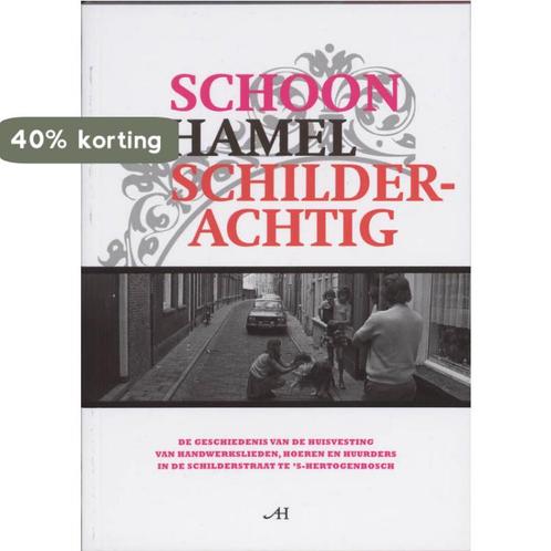 Schoon Schamel Schilderachtig 9789086801299, Boeken, Geschiedenis | Stad en Regio, Zo goed als nieuw, Verzenden