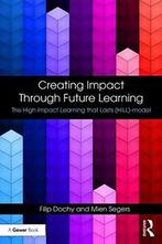 Creating Impact Through Future Learning 9781138577886 Dochy, Verzenden, Zo goed als nieuw, Dochy