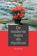 De moderne mens als mysticus - Ton Roumen - 9789059726581 -, Boeken, Esoterie en Spiritualiteit, Verzenden, Nieuw