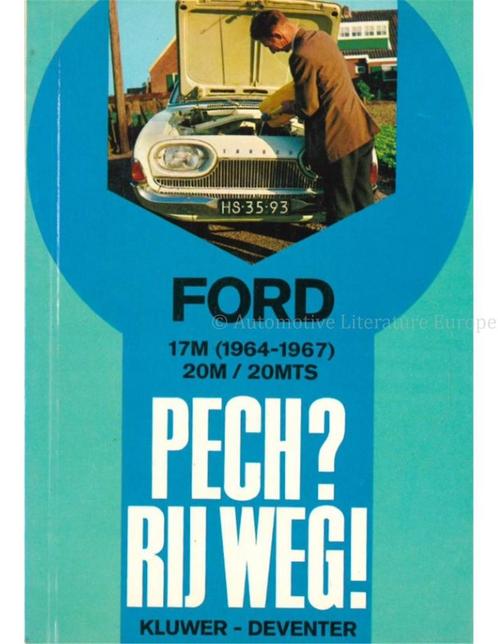 FORD 17 M (1964 - 1967), 20M / 20MTS: PECH ? RIJ WEG !, Livres, Autos | Livres