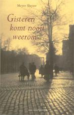 Gisteren komt nooit weerom... 9789059371873 M. Sluyser, Boeken, Verzenden, Zo goed als nieuw, M. Sluyser
