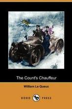 The Counts Chauffeur (Dodo Press), Queux, William   New,,, Le Queux, William, Verzenden