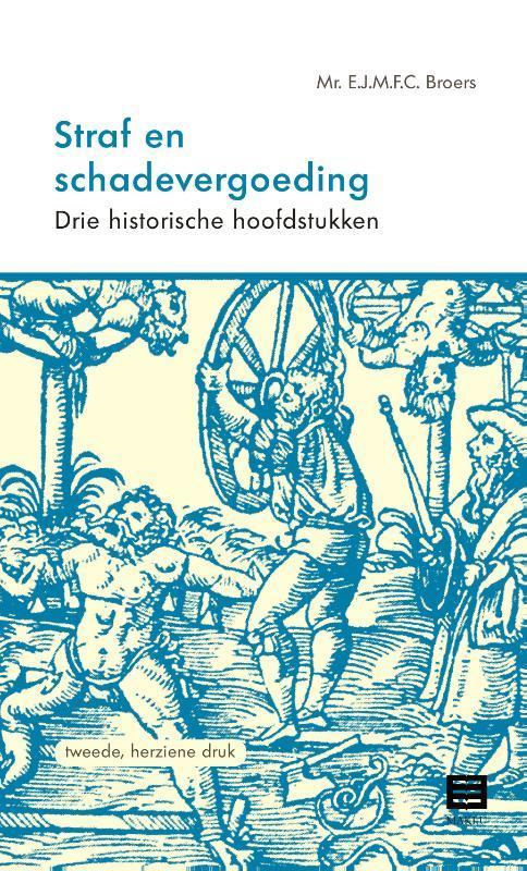 Straf- en schadevergoeding 9789046609453 E.J.M.F.C. Broers, Boeken, Wetenschap, Zo goed als nieuw, Verzenden