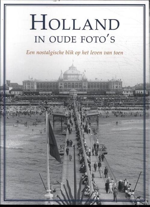 Holland in oude fotos 9789039629581 Eric Strijbos, Boeken, Overige Boeken, Zo goed als nieuw, Verzenden