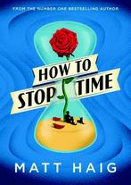 How to Stop Time 9781782118626 Matt Haig, Boeken, Verzenden, Gelezen, Matt Haig