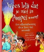 Wees blij dat je niet in Pompeï woont! / Wees blij dat..., Boeken, Verzenden, Gelezen, John Malam