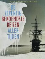 De zeventig beroemdste reizen aller tijden 9789077699041, Verzenden, Zo goed als nieuw
