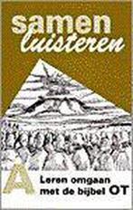 SAMEN LUISTEREN A LEREN OMGAAN BIJBEL OT 9789024282616, Boeken, Verzenden, Gelezen