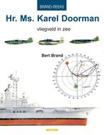 Hr. Ms. Karel Doorman 9789086160013, Livres, Technique, Bert Brand, Verzenden