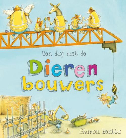 Een dag met de dierenbouwers 9789025861971 Sharon Rentta, Boeken, Overige Boeken, Gelezen, Verzenden