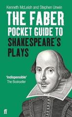 Faber Pocket Guide To Shakespeares Plays 9780571237456, Boeken, Gelezen, Kenneth Mcleish, Stephen Unwin, Verzenden