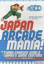 Japan Arcade Mania  Ashcraft, Brian, Snow, Jean  Book, Ashcraft, Brian, Snow, Jean, Verzenden