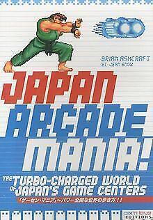 Japan Arcade Mania  Ashcraft, Brian, Snow, Jean  Book, Livres, Livres Autre, Envoi