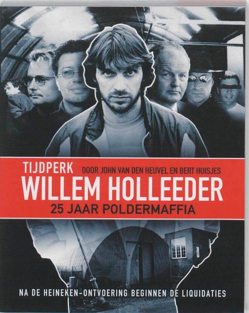 Willem Holleeder 9789085107972, Boeken, Hobby en Vrije tijd, Zo goed als nieuw, Verzenden