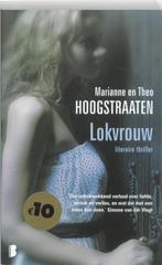 Lokvrouw 9789022556276, Boeken, Gelezen, Marianne Hoogstraaten, Theo Hoogstraaten, Verzenden